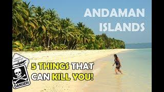 ANDAMAN ISLANDS  5 things that can kill you