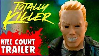 “Totally Killer” Movie Trailer  On the Next Kill Count…