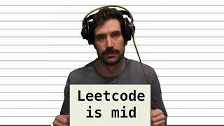 LEETCODE IS MID AT BEST