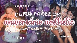 FESTA de ANIVERSÁRIO AESTHETIC GASTANDO POUCO  COMO FAZER UMA FESTA AESTHETIC *DIY pinterest*