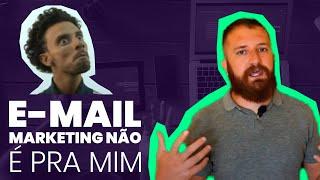 E-mail marketing não é pra mim?