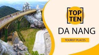 Top 10 Best Tourist Places to Visit in Da Nang  Vietnam - English