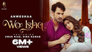 Wo Ishq Official Video Umar Riaz Hiba Nawab  Anwesshaa  Abhishek Thakur  New Hindi Song 2023