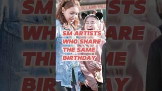 SM ARTISTS WHO SHARE THE SAME BIRTHDAY #shorts #kpop #smtown
