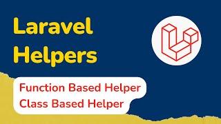 Laravel Helpers  Custom Helper In Laravel 9  Class And Function-Based Helper  Ajay yadav HINDI