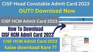 CISF Head Constable Admit Card 2023 kaise download kare  How to Check CISF HCM Admit Card 2023