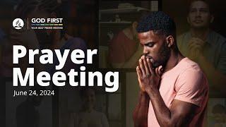 God First Your Daily Prayer Meeting - June 24 2024