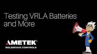 Testing VRLA Batteries and More