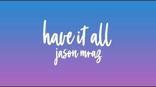 Jason Mraz - Have It AllLyrics