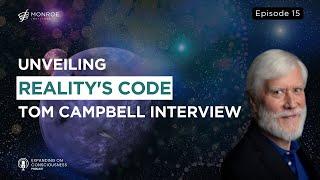 Decoding Reality Tom Campbell on Information Consciousness and Past Lives  EOC Ep.15