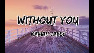 Without You - Mariah Carey  lyrics 