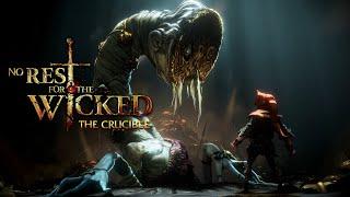 No Rest for the Wicked The Crucible - Overview