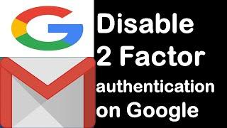 Disable Two Factor Authentication on Google Account  How to Turn off 2 FA on Gmail.