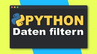 Python  csv-Daten filtern mit pandas  Tutorial für Anfängerinnen und Anfänger Deutsch