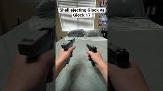 She’ll ejecting Glock vs Glock 17
