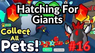 Roblox Collect All Pets  Hatching For Giants Mythical Part 16