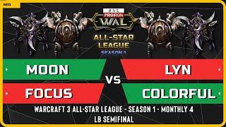 WC3 - Moon & FoCuS vs Lyn & Colorful - LB Semifinal - Warcraft 3 All-Star League - S1 - M4