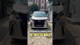 UPGRADE ALPHARD 2010 KE MODEL 2023 SC WALD  TANPA RUBAH LAMPU …