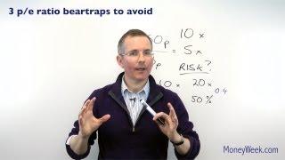 Three pe ratio bear-traps to avoid - MoneyWeek Investment Tutorials