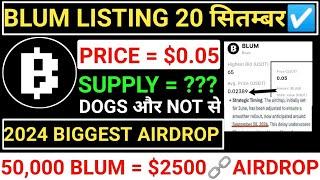 BLUM AIRDROPLISTING 20 SEPTEMBER️BLUM PRICE $0.05$2500=50000 BLUM #hamsterkombat #blum #dogs