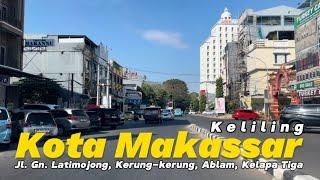 KELILING KOTA MAKASSAR  Area Jl. Gunung Latimojong Kerung-kerung Ablam Kelapa Tiga #ifcmakassar