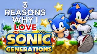 3 AMAZING Reasons Why Sonic Generations Saved Sonic...