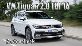 VW Tiguan 2.0 TDI 2016 Unterhalt  Gebrauchtwagen