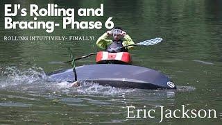 EJs Rolling and Bracing- Phase 6- Intuitively Rolling Your Kayak