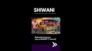 Shiwani - सिवानी New Nepali Full Movie 2022  Releasing tomorrow #shorts #shiwani #newnepalimovie