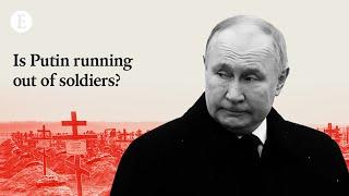 Is Putin running out of soldiers?