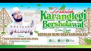 STREAM KARANGLEGI BERSHOLAWAT   BERSAMA HABIB MUHAMMAD BAQIR  KARANGLEGI TRANGKIL PATI