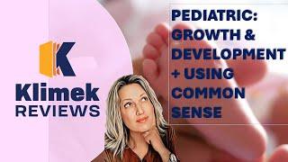 PEDIATRICS GROWTH AND DEVELOPMENT + USING COMMON SENSE