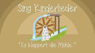 Es klappert die Mühle am rauschenden Bach - Kinderlieder zum Mitsingen  Sing Kinderlieder