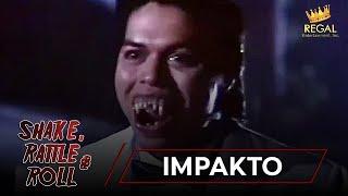 SHAKE RATTLE & ROLL  EPISODE 12  IMPAKTO