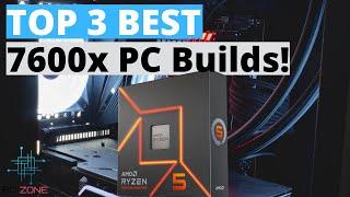 The Best Ryzen 5 7600X Gaming PC Builds TOP 3