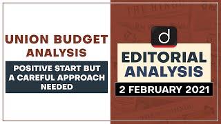 Union Budget  Positive start but a careful approach needed  Editorial Analysis - Feb 02 2021