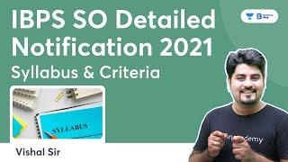 IBPS SO Detailed Notification 2021  Syllabus & Criteria  By Vishal Parihar