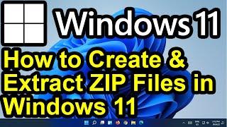 ️ Windows 11 - How to Create & Extract ZIP Files in Windows 11 - Working with ZIP Archives Extract