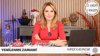 YENİLENME ZAMANI - 28 EKİM - 3 KASIM Haftalık Burç Yorumları - Hande Kazanova ile Astroloji