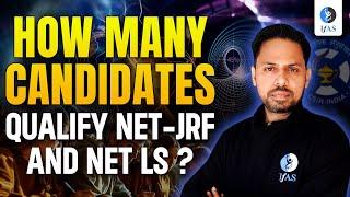 How Many Candidates Qualify NET- JRF & NET LS?