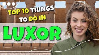 TOP 10 things to do in Luxor Egypt 2023