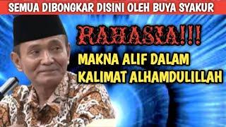 BUYA SYAKUR BONGKAR SEMUANYA DISINI ‼️ MAKNA ALIF DALAM KALIMAT ALHAMDULILLAH