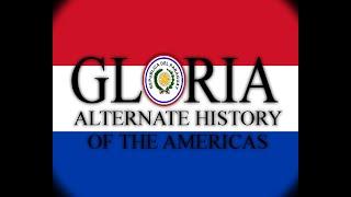 Alternate History of the Americas  Gloria  Prologue
