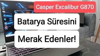 Casper excalibur g870 batarya süresi