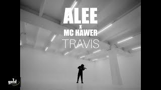 Alee feat. MC Hawer - TRAVIS  Official Music Video