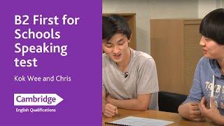 B2 First for Schools Speaking test - Kok Wee and Chris  Cambridge English