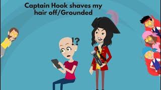 Captain Hook shaves my hair offGrounded