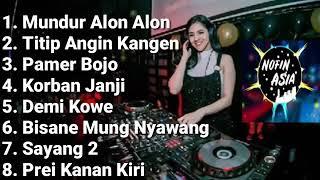 DJ NOFIN ASIA-MUNDUR ALON ALON FULL REMIX SLOW BASS