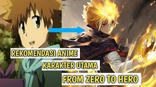 Rekomendasi Anime Yang Karakter Utamanya Zero to Hero