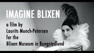 IMAGINE BLIXEN - a documentary by Laurits Munch-Petersen